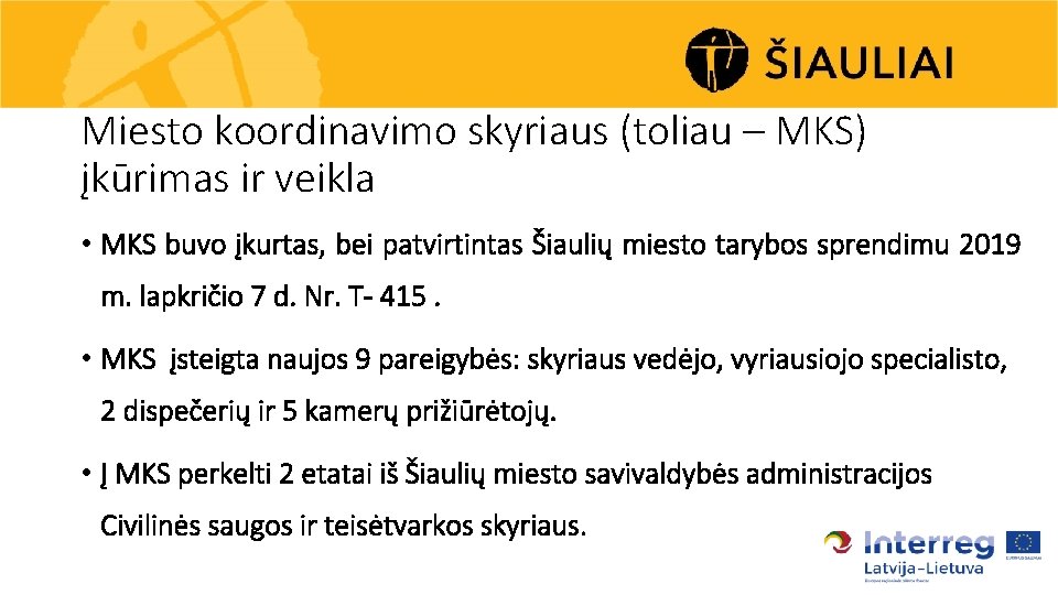 Miesto koordinavimo skyriaus (toliau – MKS) įkūrimas ir veikla • MKS buvo įkurtas, bei