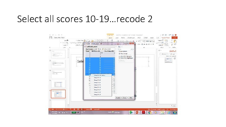Select all scores 10 -19…recode 2 Select all scores 10 -19…recode 2