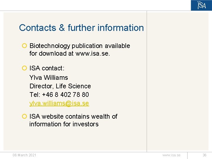 Contacts & further information ¡ Biotechnology publication available for download at www. isa. se.