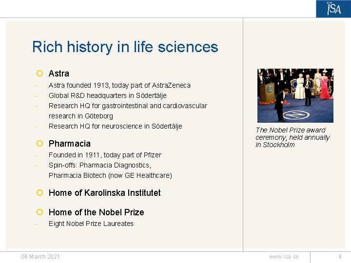 Rich history in life sciences ¡ Astra founded 1913, today part of Astra. Zeneca