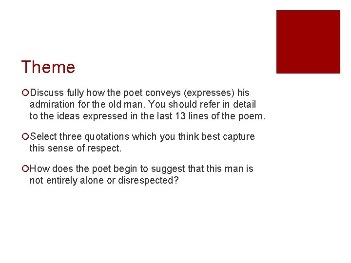 Theme ¡Discuss fully how the poet conveys (expresses) his admiration for the old man.