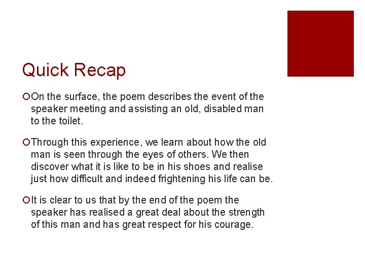 Quick Recap ¡On the surface, the poem describes the event of the speaker meeting