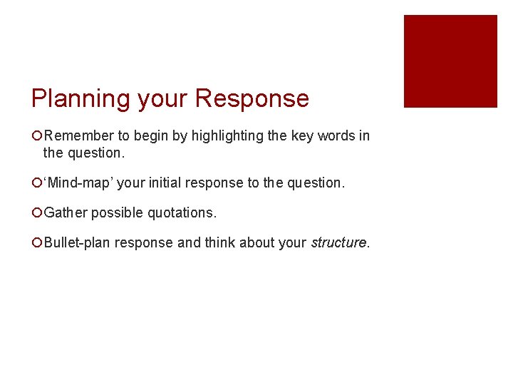 Planning your Response ¡Remember to begin by highlighting the key words in the question.