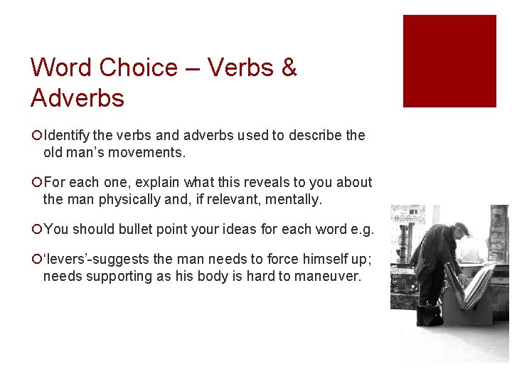 Word Choice – Verbs & Adverbs ¡Identify the verbs and adverbs used to describe