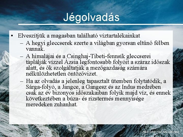Jégolvadás • Elveszítjük a magasban található víztartalékainkat – A hegyi gleccserek szerte a világban