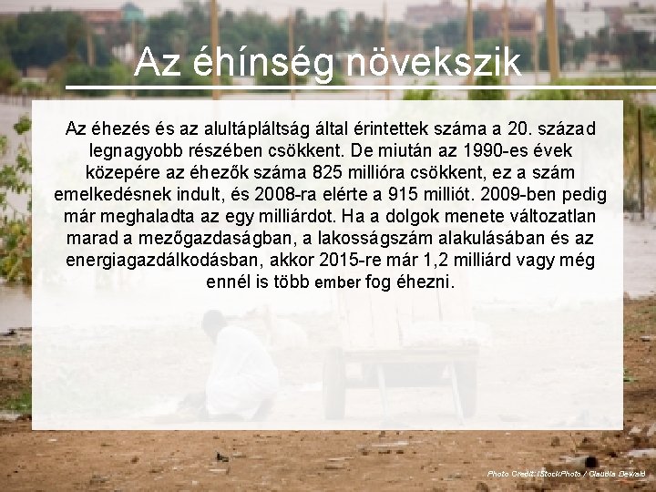 Az éhínség növekszik Az éhezés és az alultápláltság által érintettek száma a 20. század