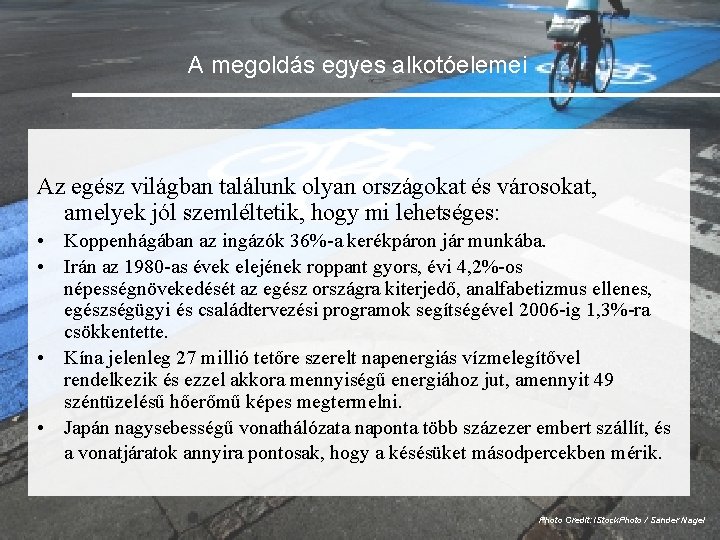 A megoldás egyes alkotóelemei Az egész világban találunk olyan országokat és városokat, amelyek jól