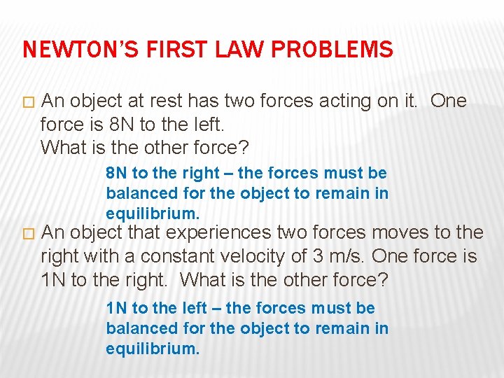 NEWTON’S FIRST LAW PROBLEMS � An object at rest has two forces acting on