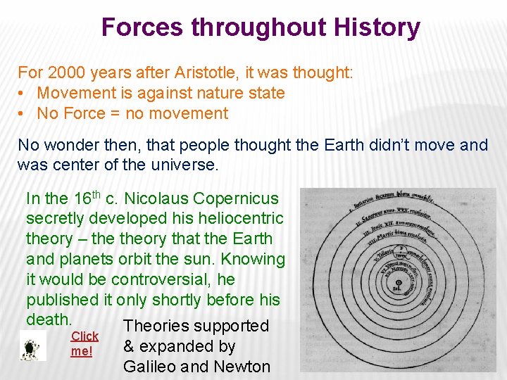 Forces throughout History For 2000 years after Aristotle, it was thought: • Movement is