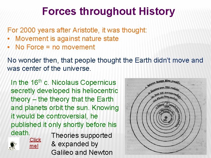 Forces throughout History For 2000 years after Aristotle, it was thought: • Movement is