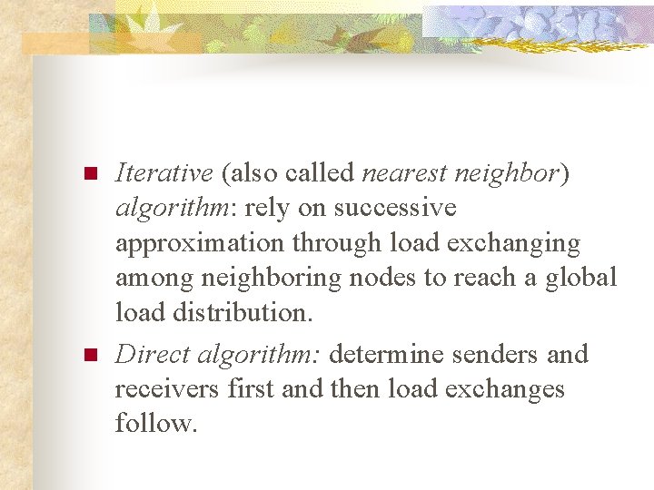 n n Iterative (also called nearest neighbor) algorithm: rely on successive approximation through load