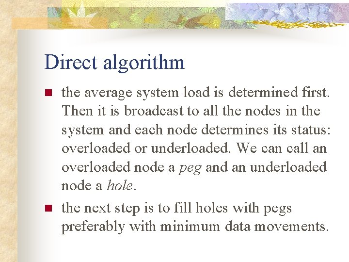 Direct algorithm n n the average system load is determined first. Then it is