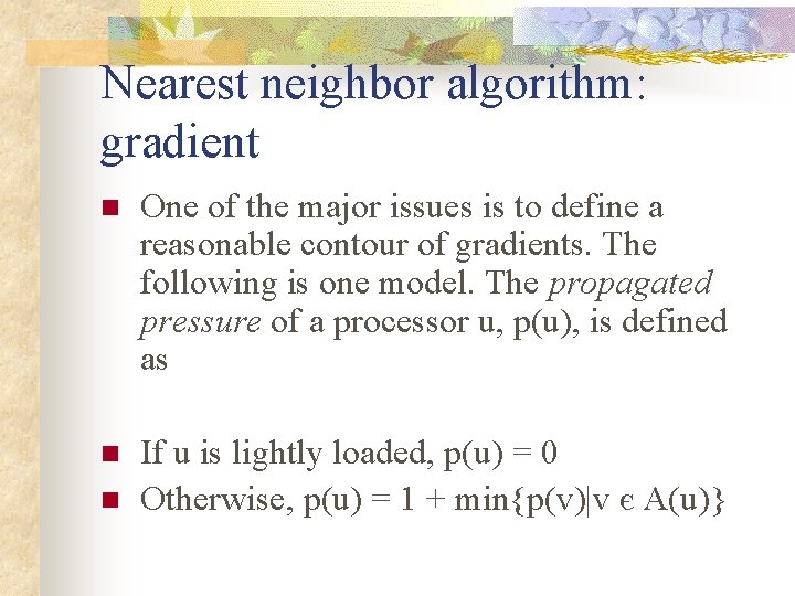 Nearest neighbor algorithm: gradient n One of the major issues is to define a
