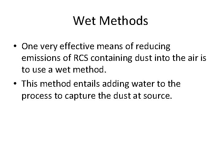 Wet Methods • One very effective means of reducing emissions of RCS containing dust