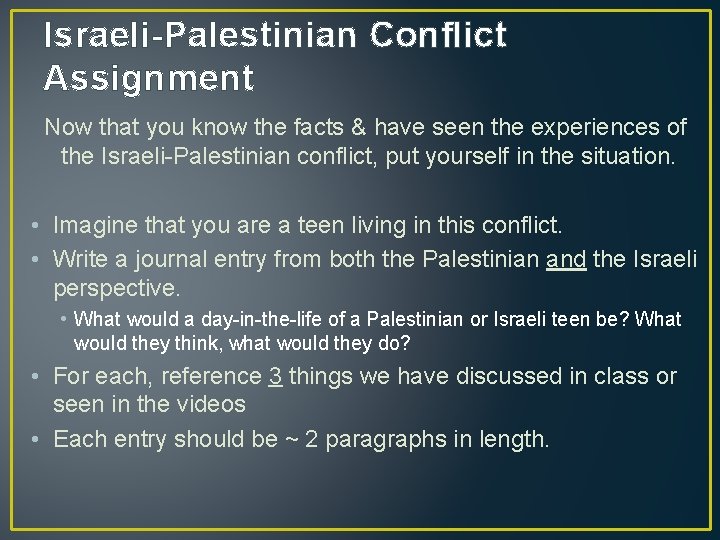 Israeli-Palestinian Conflict Assignment Now that you know the facts & have seen the experiences