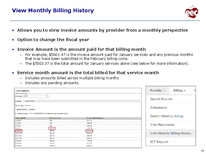 View Monthly Billing History • Allows you to view invoice amounts by provider from