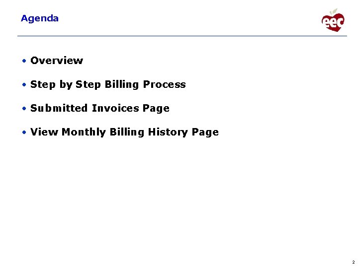 Agenda • Overview • Step by Step Billing Process • Submitted Invoices Page •