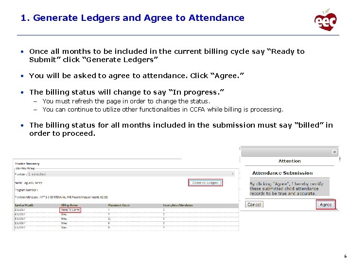 1. Generate Ledgers and Agree to Attendance • Once all months to be included