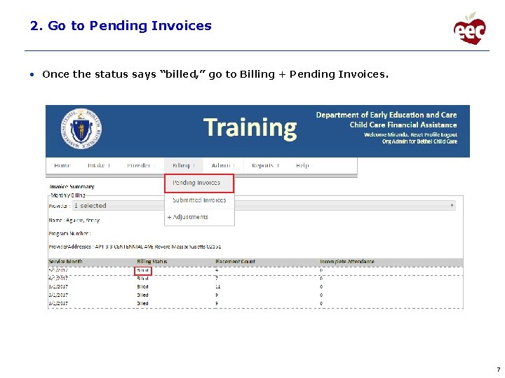2. Go to Pending Invoices • Once the status says “billed, ” go to
