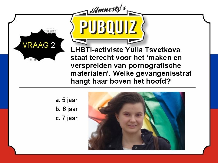 VRAAG 2 LHBTI-activiste Yulia Tsvetkova staat terecht voor het ‘maken en verspreiden van pornografische