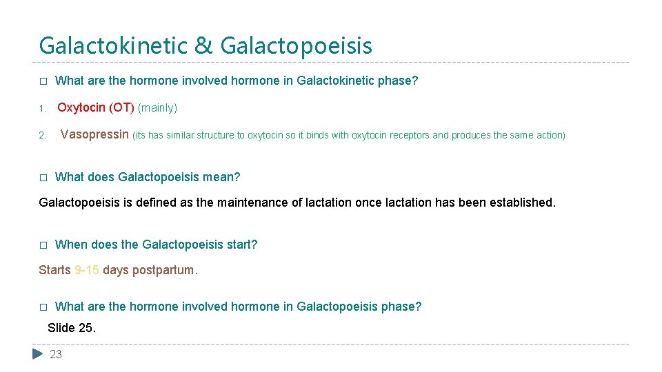 Galactokinetic & Galactopoeisis � What are the hormone involved hormone in Galactokinetic phase? 1.