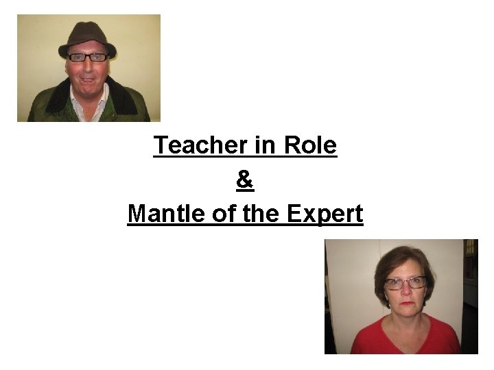 Teacher in Role & Mantle of the Expert 