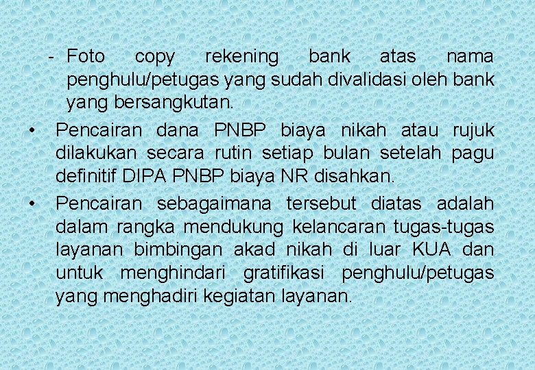 - Foto copy rekening bank atas nama penghulu/petugas yang sudah divalidasi oleh bank yang