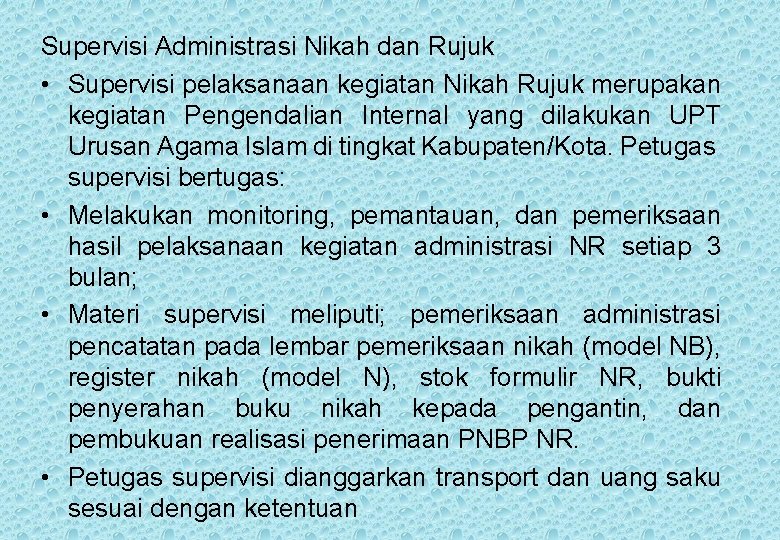 Supervisi Administrasi Nikah dan Rujuk • Supervisi pelaksanaan kegiatan Nikah Rujuk merupakan kegiatan Pengendalian