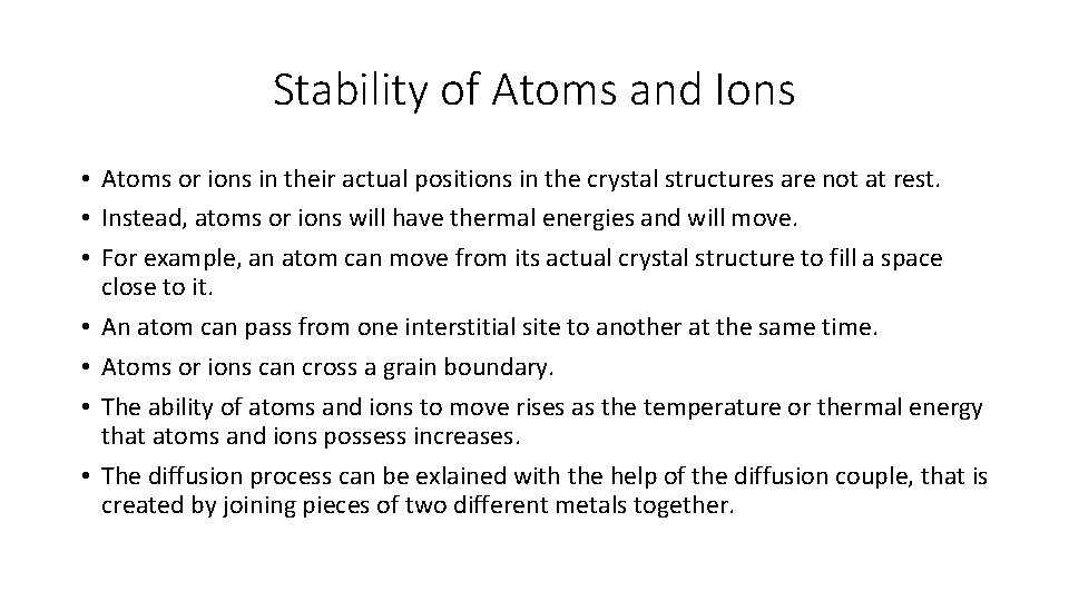 Stability of Atoms and Ions • Atoms or ions in their actual positions in