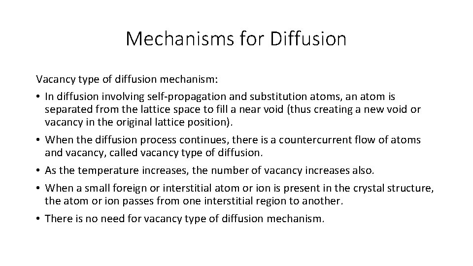 Mechanisms for Diffusion Vacancy type of diffusion mechanism: • In diffusion involving self-propagation and