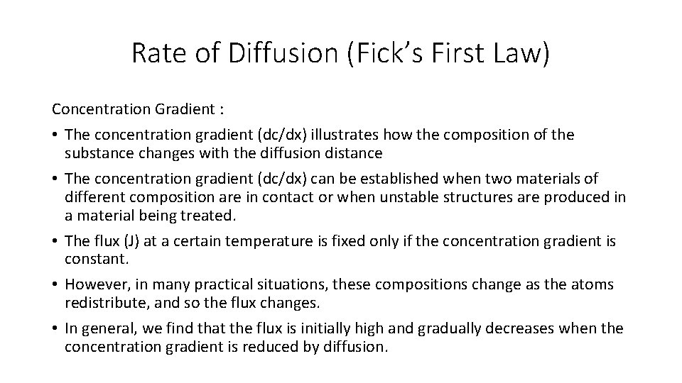 Rate of Diffusion (Fick’s First Law) Concentration Gradient : • The concentration gradient (dc/dx)