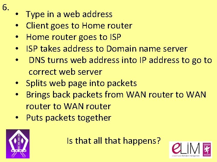 6. • • • Type in a web address Client goes to Home router 6. • • • Type in a web address Client goes to Home router