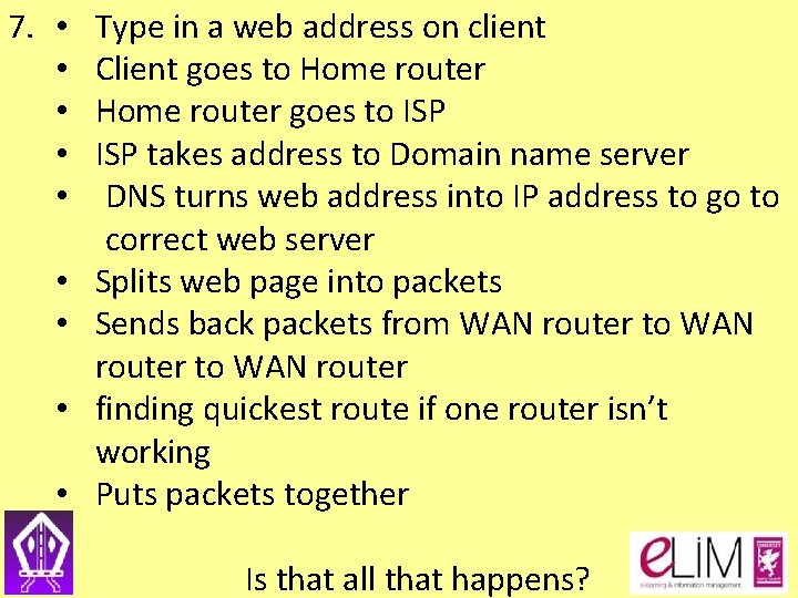 7. • • • Type in a web address on client Client goes to 7. • • • Type in a web address on client Client goes to