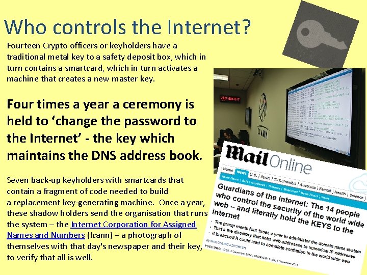 Who controls the Internet? Fourteen Crypto officers or keyholders have a traditional metal key Who controls the Internet? Fourteen Crypto officers or keyholders have a traditional metal key