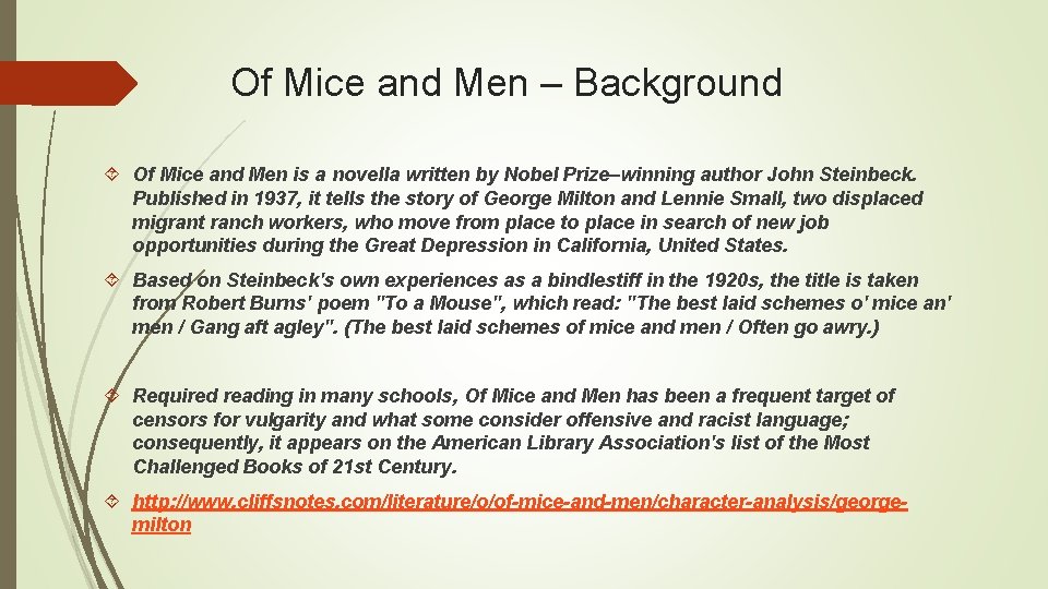Of Mice and Men – Background Of Mice and Men is a novella written