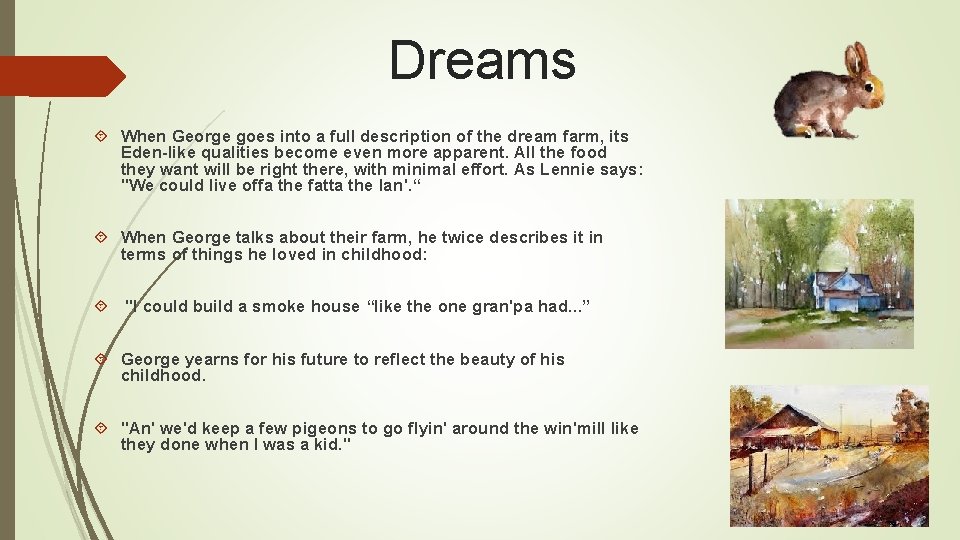 Dreams When George goes into a full description of the dream farm, its Eden-like