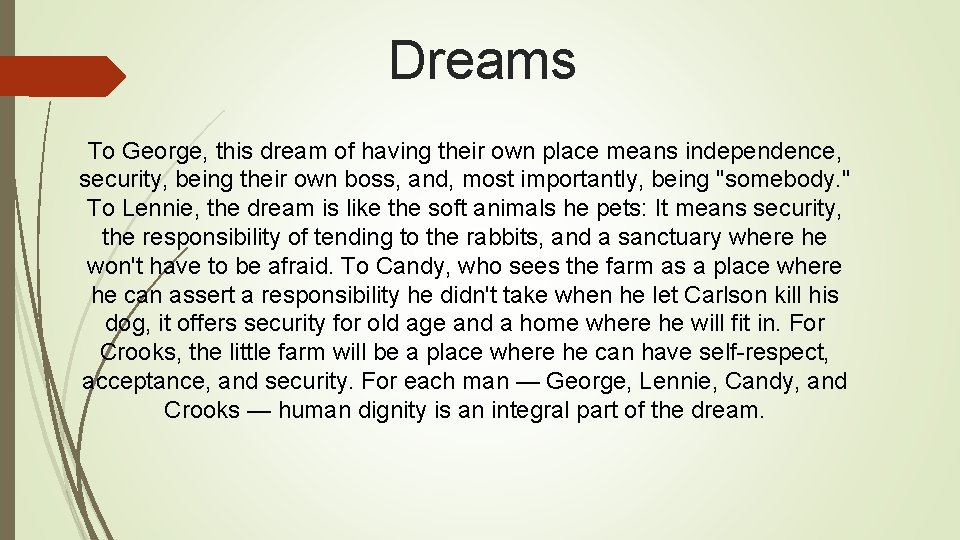 Dreams To George, this dream of having their own place means independence, security, being