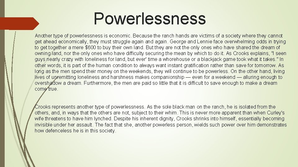 Powerlessness Another type of powerlessness is economic. Because the ranch hands are victims of