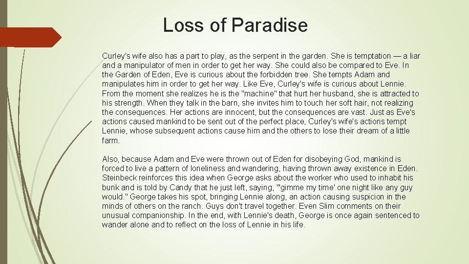 Loss of Paradise Curley's wife also has a part to play, as the serpent