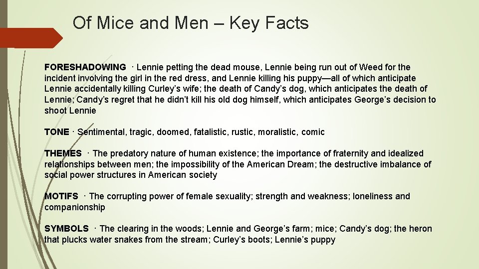 Of Mice and Men – Key Facts FORESHADOWING · Lennie petting the dead mouse,