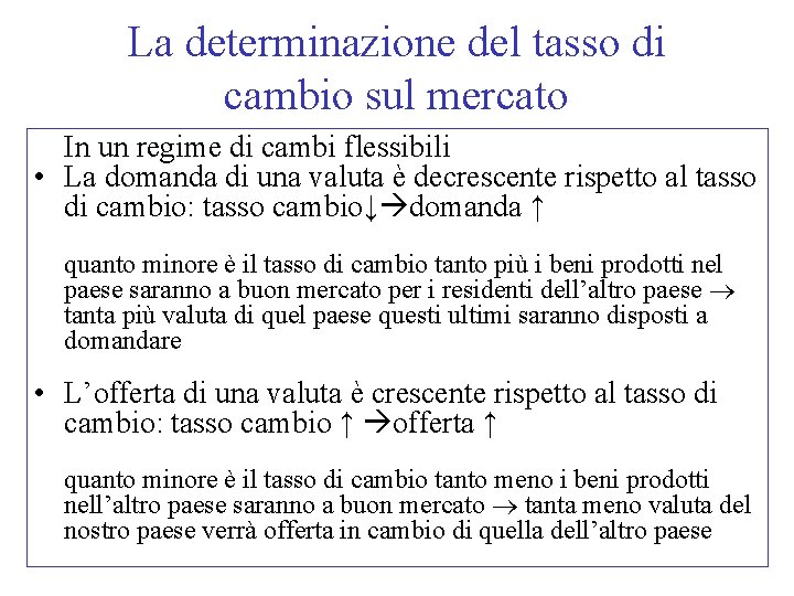 La determinazione del tasso di cambio sul mercato In un regime di cambi flessibili