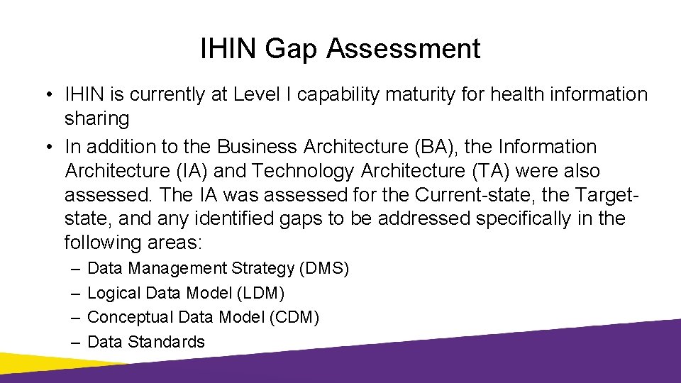 IHIN Gap Assessment • IHIN is currently at Level I capability maturity for health