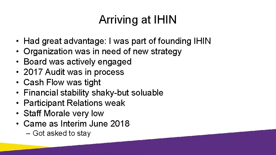 Arriving at IHIN • • • Had great advantage: I was part of founding