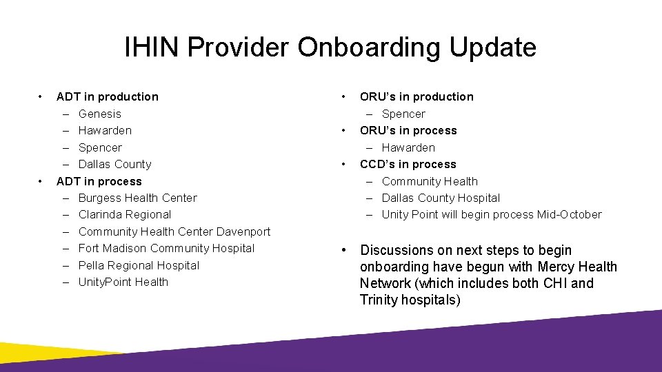 IHIN Provider Onboarding Update • • ADT in production – Genesis – Hawarden –