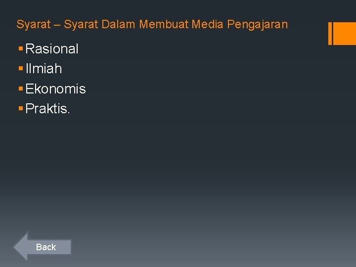 Syarat – Syarat Dalam Membuat Media Pengajaran § Rasional § Ilmiah § Ekonomis §