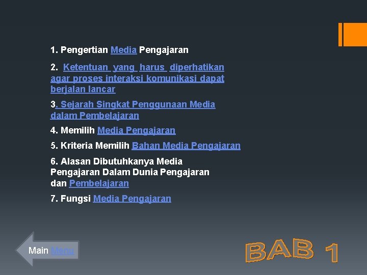 1. Pengertian Media Pengajaran 2. Ketentuan yang harus diperhatikan agar proses interaksi komunikasi dapat