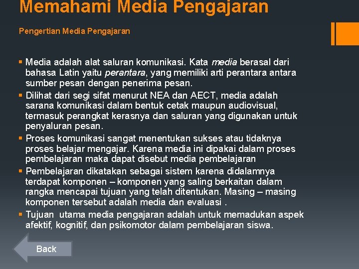 Memahami Media Pengajaran Pengertian Media Pengajaran § Media adalah alat saluran komunikasi. Kata media
