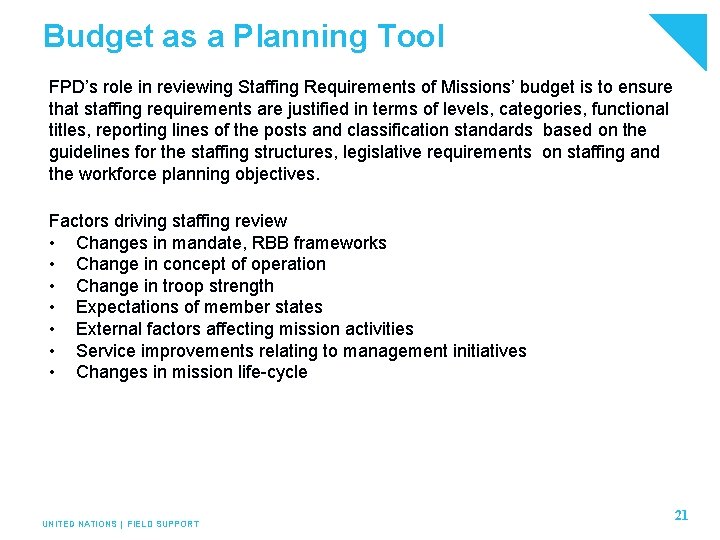 Budget as a Planning Tool FPD’s role in reviewing Staffing Requirements of Missions’ budget