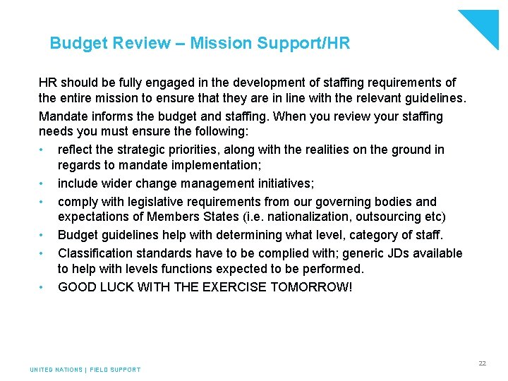 Budget Review – Mission Support/HR HR should be fully engaged in the development of