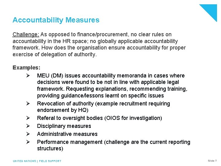 Accountability Measures Challenge: As opposed to finance/procurement, no clear rules on accountability in the